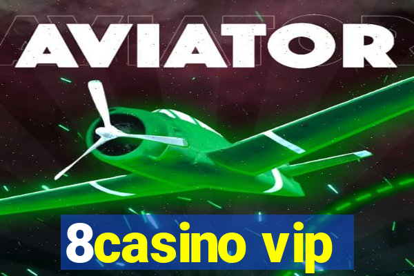 8casino vip